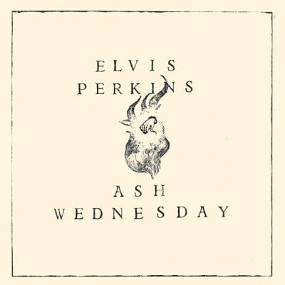 ELVIS PERKINS - Ash Wednesday