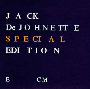 JACK DEJOHNETTE - Special Edition