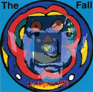 THE FALL - Live From The Vaults - Los Angeles 1979