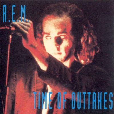 R.E.M. - Time Of Outtakes