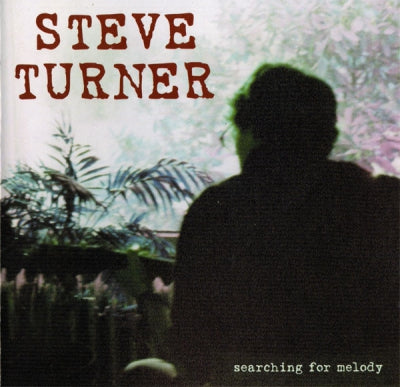 STEVE TURNER - Searching For Melody
