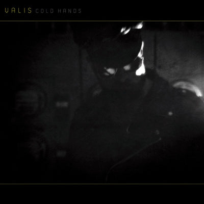 VALIS - Cold Hands