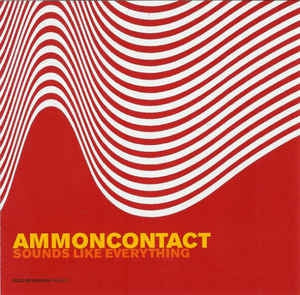 AMMONCONTACT - Sounds Like Everything