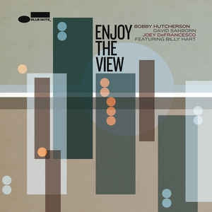 BOBBY HUTCHERSON, DAVID SANBORN, JOEY DEFRANCESCO FEATURING BILLY HART - Enjoy The View