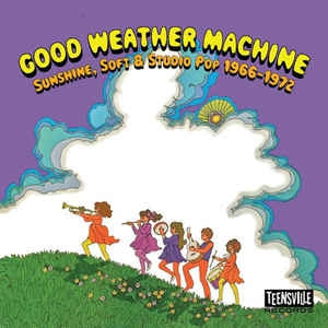 VARIOUS - Good Weather Machine (Sunshine, Soft & Studio Pop 1966-1972)
