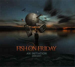 FISH ON FRIDAY - An Initiation (2010-2017)