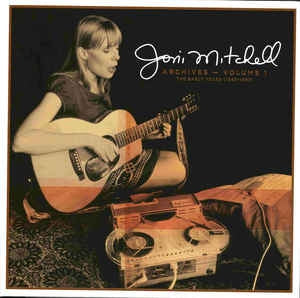 JONI MITCHELL - Archives Volume 1: The Early Years 1963-1967