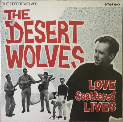 THE DESERT WOLVES - Love Scattered Lives