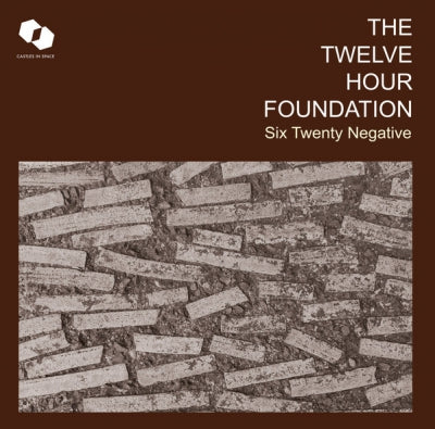 THE TWELVE HOUR FOUNDATION - Six Twenty Negative