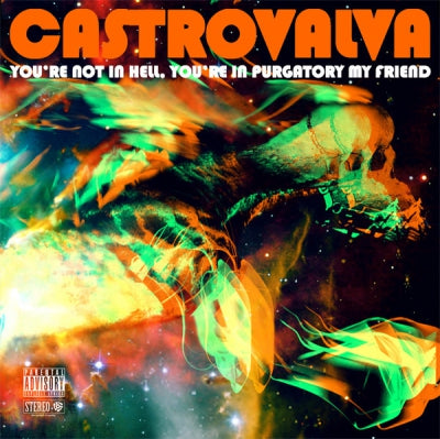CASTROVALVA - You're Not In Hell, You're In Purgatory My Friend