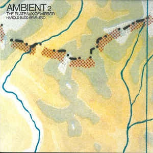 HAROLD BUDD/BRIAN ENO - Ambient 2 The Plateaux Of Mirror