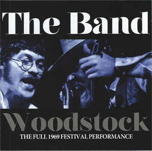 THE BAND - Woodstock The Full 1969 Festival Performance