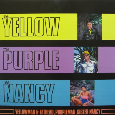 YELLOWMAN & FATHEAD, PURPLEMAN, SISTER NANCY - The Yellow, The Purple And The Nancy