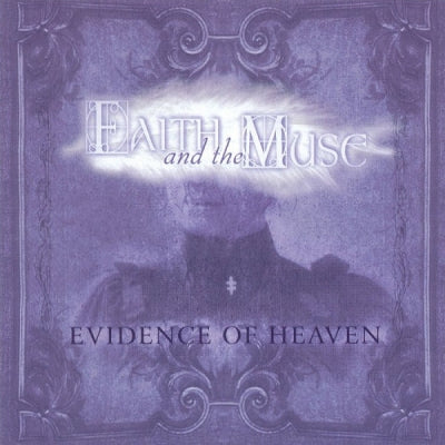 FAITH AND THE MUSE - Evidence Of Heaven
