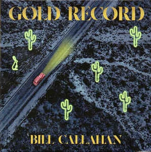 BILL CALLAHAN - Gold Record