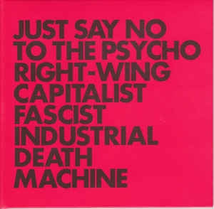 GNOD - ust Say No To The Psycho Right-Wing Capitalist Fascist Industrial Death Machine