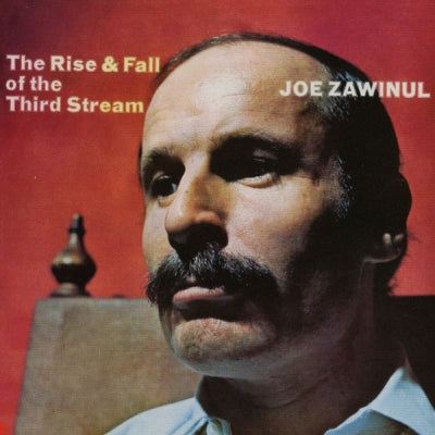 JOE ZAWINUL - The Rise & Fall Of The Third Stream