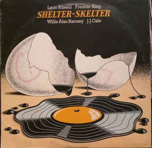 LEON RUSSELL / FREDDIE KING / WILLIS ALAN RAMSEY / J.J. CALE - Shelter-Skelter