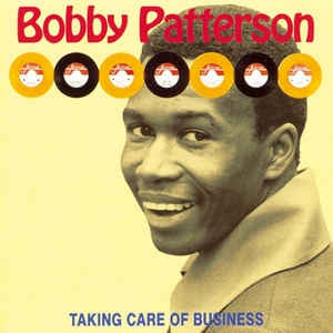 BOBBY PATTERSON - Taking Care Of Business