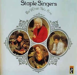 THE STAPLE SINGERS - Be What You Are