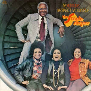 THE STAPLE SINGERS - Be Altitude: Respect Yourself