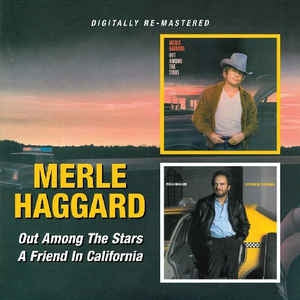 MERLE HAGGARD - Out Among The Stars/A Friend In California