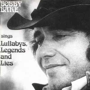 BOBBY BARE - Sings Lullabys, Legends And Lies