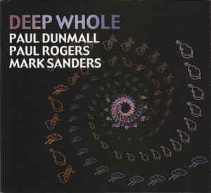 PAUL DUNMALL, PAUL ROGERS , MARK SANDERS - Deep Whole