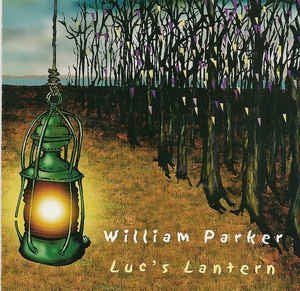 WILLIAM PARKER - Luc's Lantern