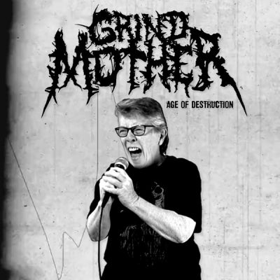 GRINDMOTHER - Age Of Destruction