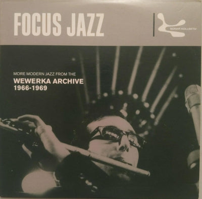 VARIOUS ARTISTS - Focus Jazz: More Modern Jazz From The Wewerka Archive 1966-1969
