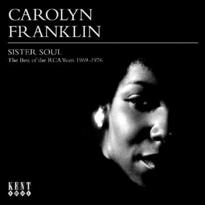 CAROLYN FRANKLIN - Sister Soul: The Best Of The RCA Years 1969-1976