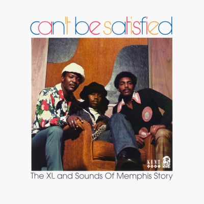 VARIOUS ARTISTS - Can't Be Satisfied - The XL And Sounds Of Memphis Story