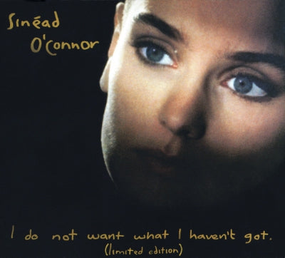 SINéAD O'CONNOR - I Do Not Want What I Haven't Got