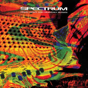 SPECTRUM - Highs, Lows, and Heavenly Blows