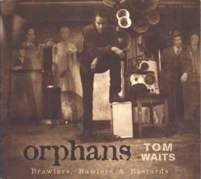 TOM WAITS - Orphans: Brawlers, Bawlers & Bastards