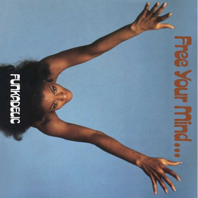 FUNKADELIC - Free Your Mind And Your Ass Will Follow