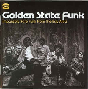 VARIOUS - Golden State Funk - Impossibly Rare Funk From The Bay Area