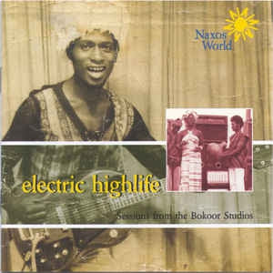 VARIOUS - Electric Highlife: Sessions From The Bokoor Studios