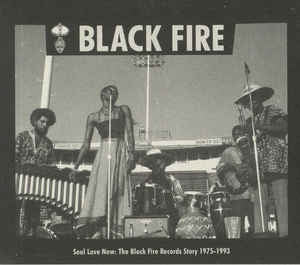 VARIOUS - Soul Love Now: The Black Fire Records Story 1975-1993