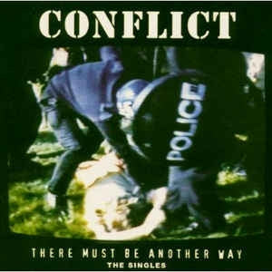 CONFLICT - There Must Be Another Way - The Singles