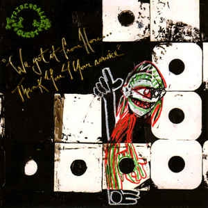 A TRIBE CALLED QUEST - We Got It From Here... Thank You 4 Your Service