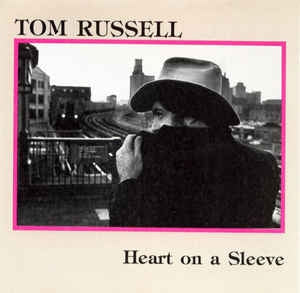 TOM RUSSELL - Heart On A Sleeve