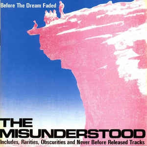 THE MISUNDERSTOOD - Before The Dream Faded