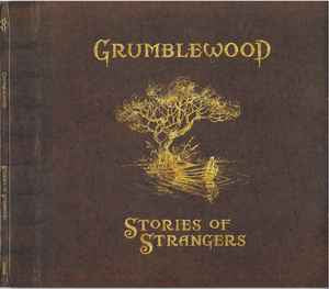 GRUMBLEWOOD - Stories Of Strangers