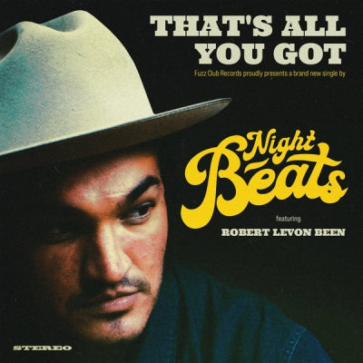 NIGHT BEATS FEATURING ROBERT LEVON BEEN - That's All You Got