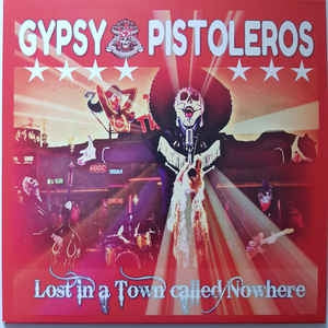 GYPSY PISTOLEROS - Lost In A Town Called Nowhere