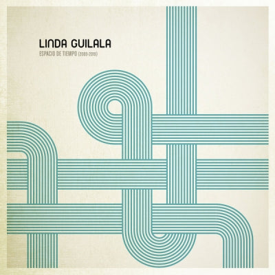 LINDA GUILALA - Espacio De Tiempo (2008-2019)