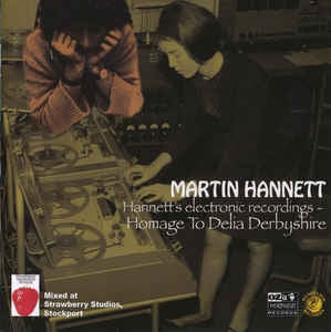 MARTIN HANNETT - Hannett's Electronic Recordings - Homage To Delia Derbyshire