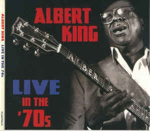 ALBERT KING - Live In The 70s